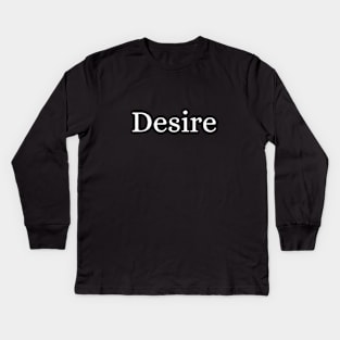 Desire Kids Long Sleeve T-Shirt